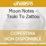 Moon Notes - Tsuki To Zattou cd