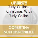 Judy Collins - Christmas With Judy Collins cd