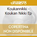 Koukannikki - Koukan Nikki Ep cd