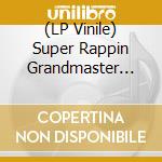 (LP Vinile) Super Rappin Grandmaster Flash & The Roots Of Rap / Various vinile