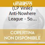 (LP Vinile) Anti-Nowhere League - So What Tour 1982 Live! vinile