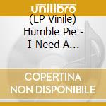 (LP Vinile) Humble Pie - I Need A Star In My Life vinile