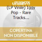 (LP Vinile) Iggy Pop - Rare Tracks (Split-Color Vinyl/2Lp) vinile