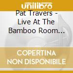 Pat Travers - Live At The Bamboo Room (Cd/Dvd) cd