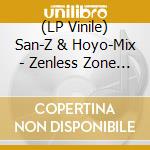 (LP Vinile) San-Z & Hoyo-Mix - Zenless Zone Zero (Ost) (4Lp) vinile