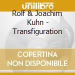 Rolf & Joachim Kuhn - Transfiguration cd