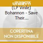 (LP Vinile) Bohannon - Save Their Souls(Omakases 3 Min Cooking Edit)/Singing A Song For My Mother(Omak vinile