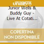 Junior Wells & Buddy Guy - Live At Cotati Cabaret 1984 (2Cd) cd