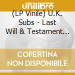 (LP Vinile) U.K. Subs - Last Will & Testament Of Uk Subs (2Lp) vinile