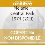 Melanie - Central Park 1974 (2Cd) cd