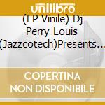 (LP Vinile) Dj Perry Louis (Jazzcotech)Presents Shiftless Shuffle / Various vinile
