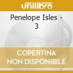Penelope Isles - 3 cd