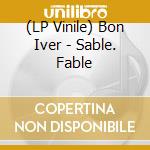 (LP Vinile) Bon Iver - Sable. Fable vinile