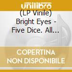 (LP Vinile) Bright Eyes - Five Dice. All Threes vinile