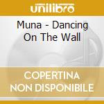 Muna - Dancing On The Wall cd