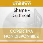 Shame - Cutthroat cd