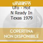 Ufo - Hot N Ready In Texas 1979 cd