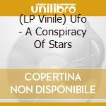 (LP Vinile) Ufo - A Conspiracy Of Stars vinile