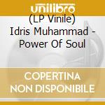 (LP Vinile) Idris Muhammad - Power Of Soul vinile