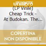 (LP Vinile) Cheap Trick - At Budokan. The Complete Concert (2 Lp) vinile