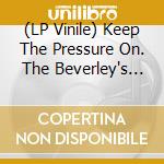 (LP Vinile) Keep The Pressure On. The Beverley's Rock Steady Singles 1966 - 1967 / Various (Limited) (2 Lp) vinile