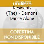 Residents (The) - Demons Dance Alone cd
