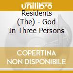 Residents (The) - God In Three Persons cd