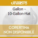 Gallon - 10-Gallon-Hat cd