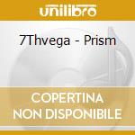 7Thvega - Prism cd