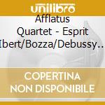 Afflatus Quartet - Esprit Ibert/Bozza/Debussy (Sacd) cd musicale di Afflatus Quartet