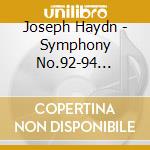 Joseph Haydn - Symphony No.92-94 (Sacd) cd musicale di Joseph Haydn