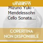 Mizuno Yuki - Mendelessohn Cello Sonata No.2 cd