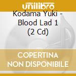 Kodama Yuki - Blood Lad 1 (2 Cd) cd