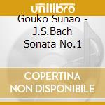 Gouko Sunao - J.S.Bach Sonata No.1 cd