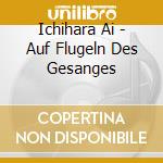Ichihara Ai - Auf Flugeln Des Gesanges cd