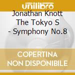 Jonathan Knott The Tokyo S - Symphony No.8 cd musicale di Jonathan Knott The Tokyo S