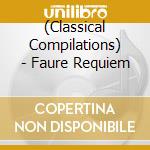 (Classical Compilations) - Faure Requiem cd