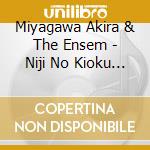 Miyagawa Akira & The Ensem - Niji No Kioku .. Soshite.Toki Ha Kaze Ni Natta cd