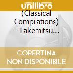 (Classical Compilations) - Takemitsu Toru:Kangengaku Kyoku Shuu (2 Cd) cd