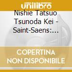 Nishie Tatsuo Tsunoda Kei - Saint-Saens: Fantaisie. Renie: Scherzo-Fantaisie. Piazzolla: Histoire Du cd
