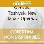 Kamioka Toshiyuki New Japa - Opera Italiana cd