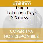 Tsugio Tokunaga Plays R.Strauss Violin Sonata cd