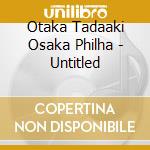 Otaka Tadaaki Osaka Philha - Untitled cd