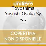Toyoshima Yasushi Osaka Sy - Mozart:Violin Concertos No.3. No.4 (2 Cd) cd