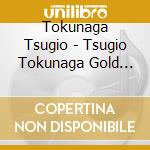 Tokunaga Tsugio - Tsugio Tokunaga Gold Concert 2 cd