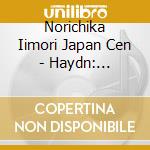 Norichika Iimori Japan Cen - Haydn: Symphonies Vol.11 cd