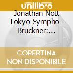 Jonathan Nott Tokyo Sympho - Bruckner: Symphony No.4 'Romantic' cd