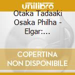 Otaka Tadaaki Osaka Philha - Elgar: Symphony No.2 cd
