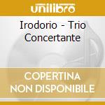 Irodorio - Trio Concertante cd