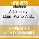 Vladimir Ashkenazy - Elgar: Pomp And Circumstance No.1-No.5. No.6. Serenade For Strings cd